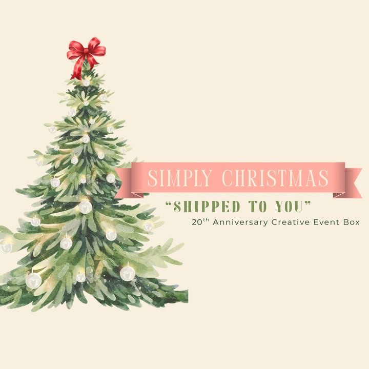 "SHIPPED TO YOU" - SIMPLY CHRISTMAS 20th Anniversary Celebration