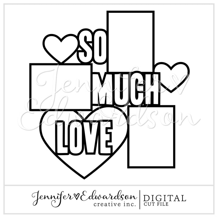 SO MUCH LOVE Cut File