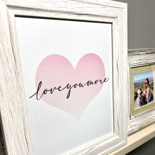 "Love You More" Print (8x10)