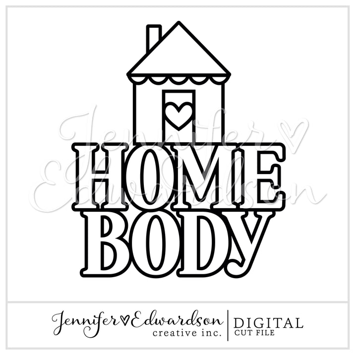HOME BODY Cut File