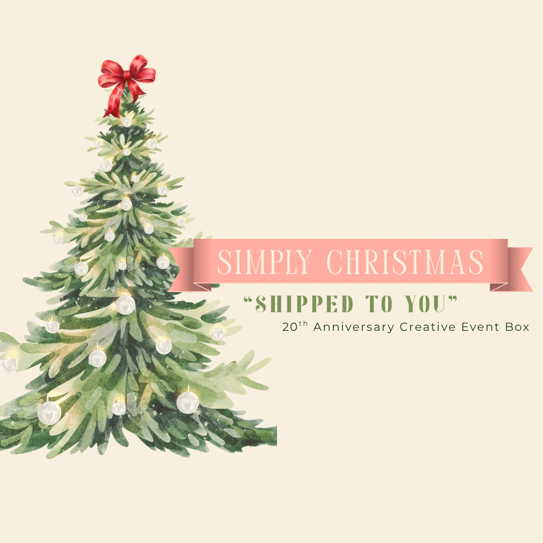 "SHIPPED TO YOU" - SIMPLY CHRISTMAS 20th Anniversary Celebration