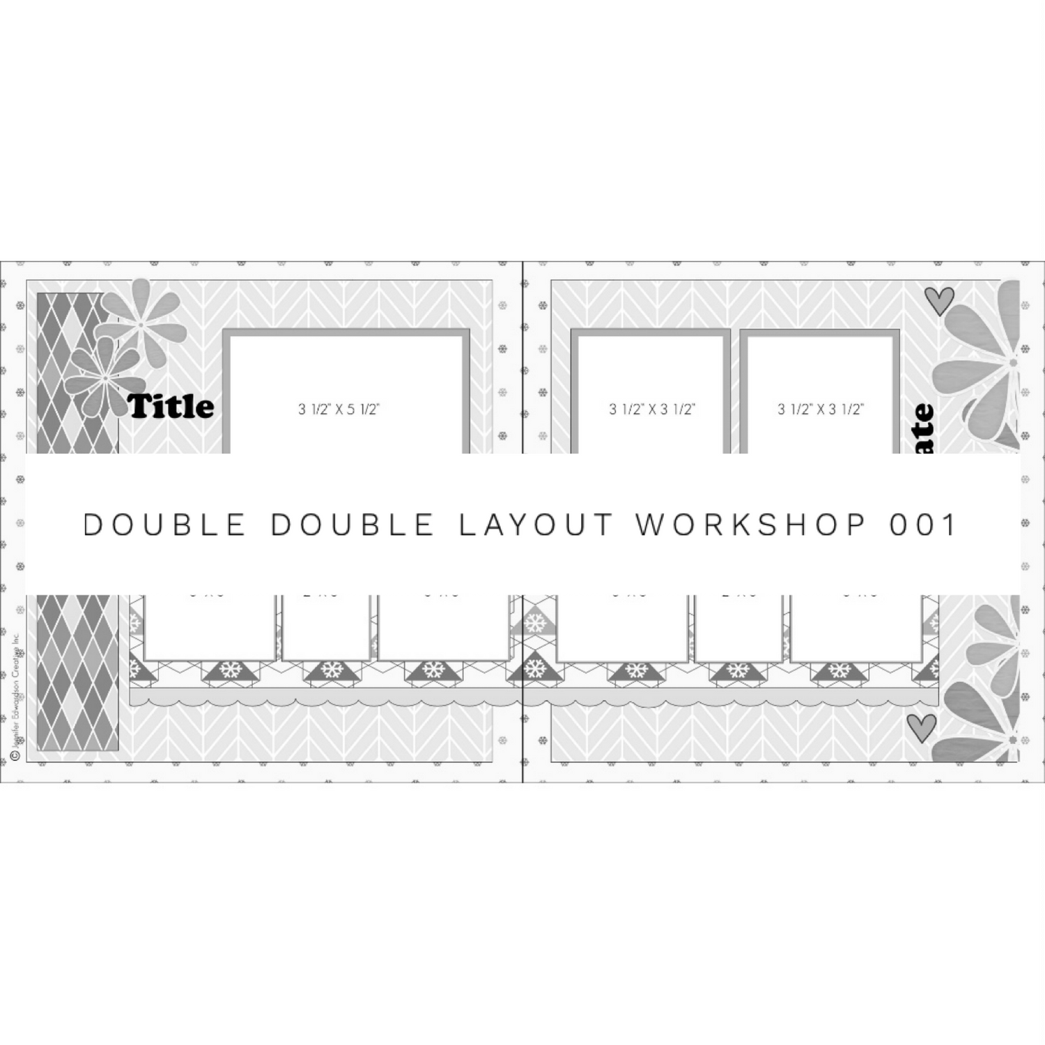 DOUBLE DOUBLE Layout Workshop 001 – Jennifer Edwardson Creative Inc.